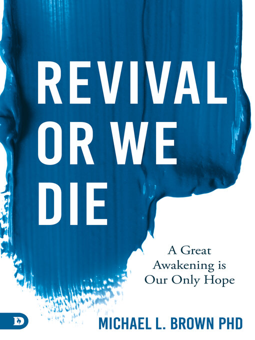 Title details for Revival or We Die by Michael L. Brown - Available
